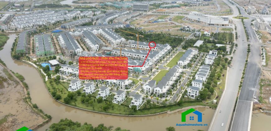 NHÀ PHỐ 8M X 20M AQUA CITY, GIÁ 8.8 TỈ ĐỐI DIỆN CAFE NHÀ KÍNH VÀ LIỀN KỀ AQUA CENTRAL MALL